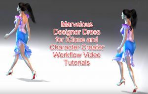 Marvelous Designer Dress for iClone and CharacterCreator Workflow Video Tutorials
