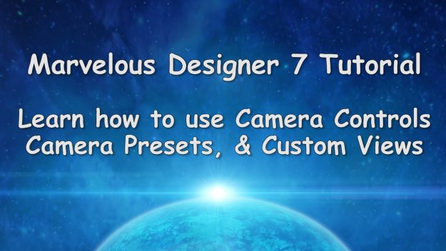 Marvelous Designer 7 Tutorial Camera Controls and Custom Views